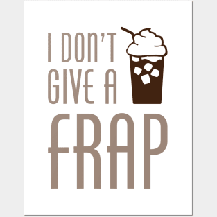 I Don't Give A Frap Posters and Art